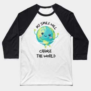 My Smile Will Change The World T-shirt, Unique Gift for Wife or Husband  Funny Gift Father's Day Baseball T-Shirt